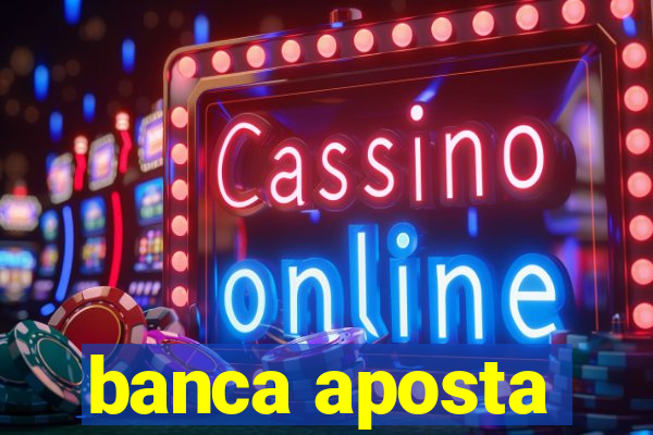 banca aposta